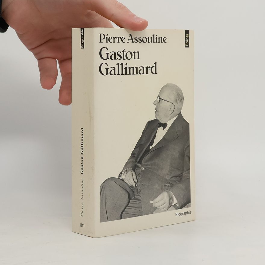 Pierre Assouline Gaston Gallimard