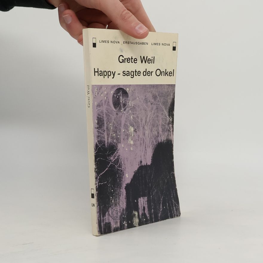 Grete Weil Happy, sagte der Onkel
