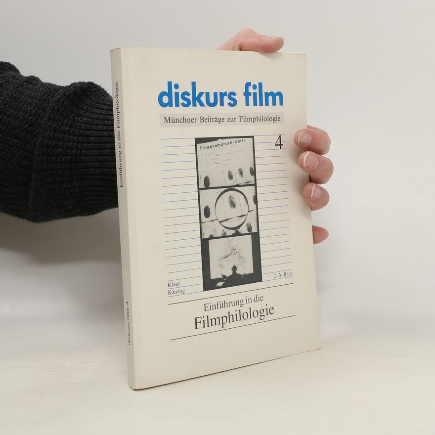 Klaus Kanzog Diskurs Film - 4: Einführung in die Filmphilologie