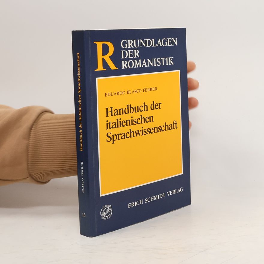Eduardo Blasco Ferrer Grundlagen der Romanistik - 16: Handbuch der italienischen Sprachwissenschaft