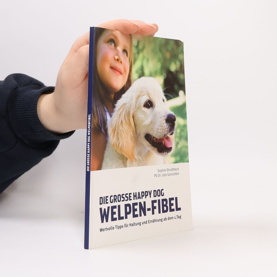 Sophie Strodtbeck Die Grosse Happy Dog Welpen-Fibel