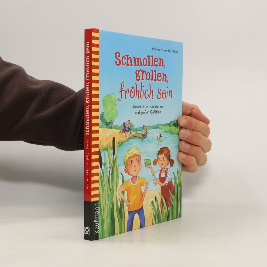 Katharina Mauder Schmollen, Grollen, Fröhlich Sein