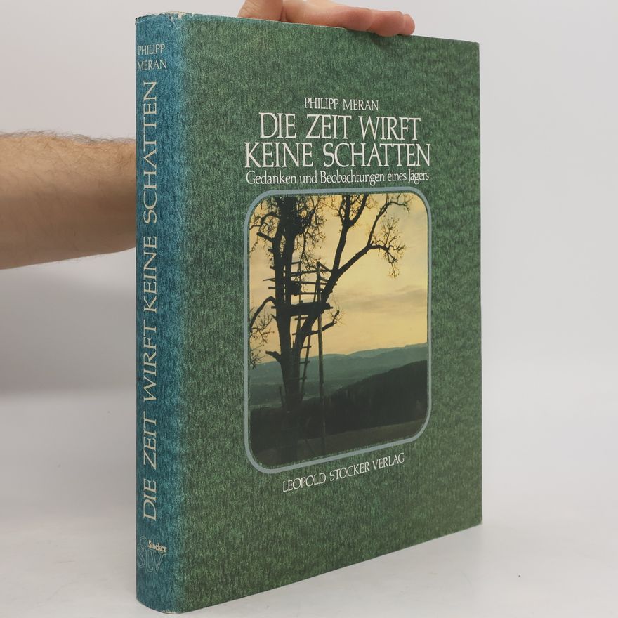 Philipp von Meran Die Zeit wirft keine Schatten
