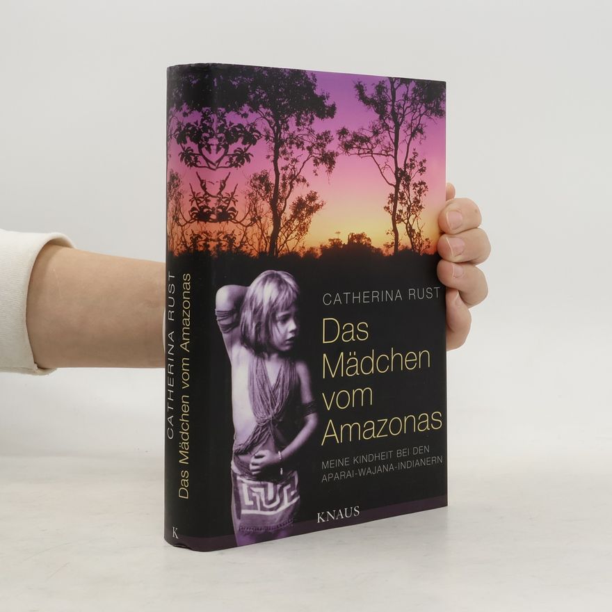 Catherina Rust Das Mädchen vom Amazonas