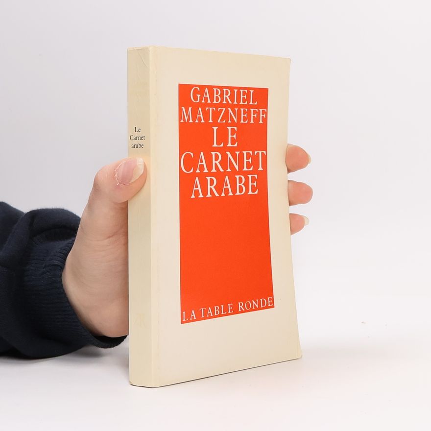 Gabriel Matzneff Le carnet arabe