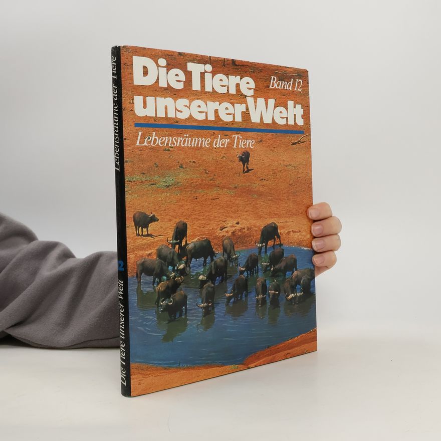 Various authors Die Tiere unserer Welt. Band 12