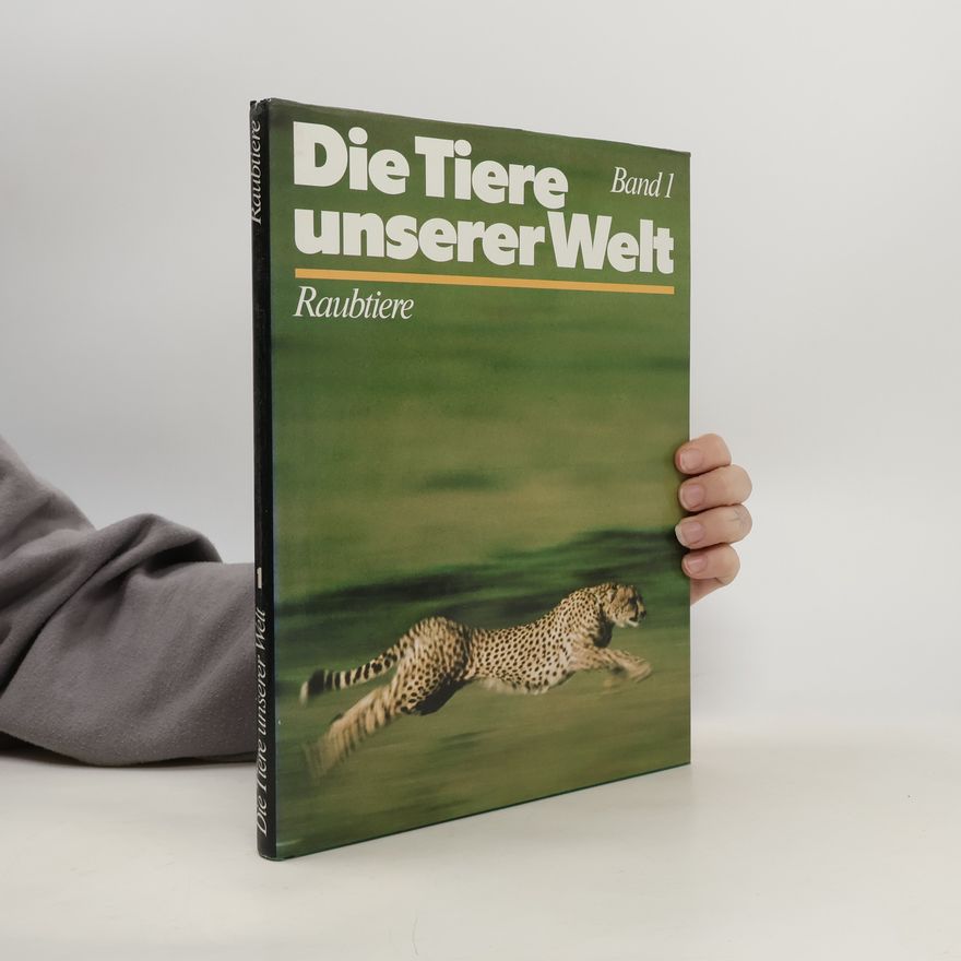 Various authors Die Tiere unserer Welt 1. Raubtiere