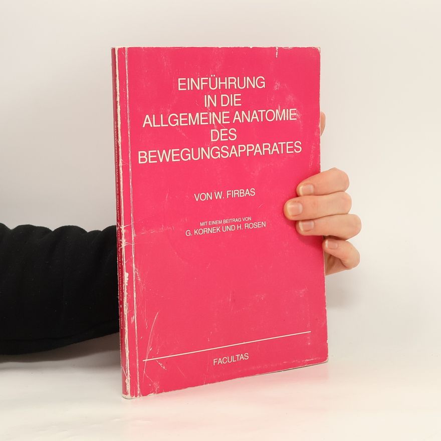 Wilhelm Firbas Einführung in die allgemeine Anatomie des Bewegungsapparates