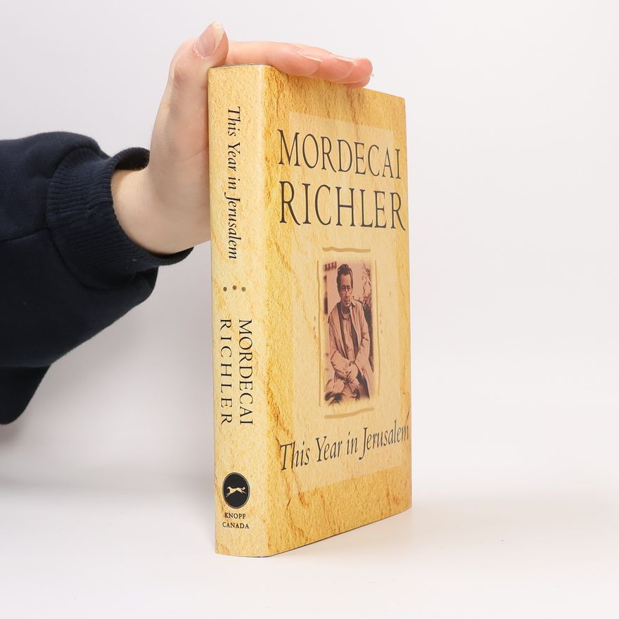Mordecai Richler This Year in Jerusalem