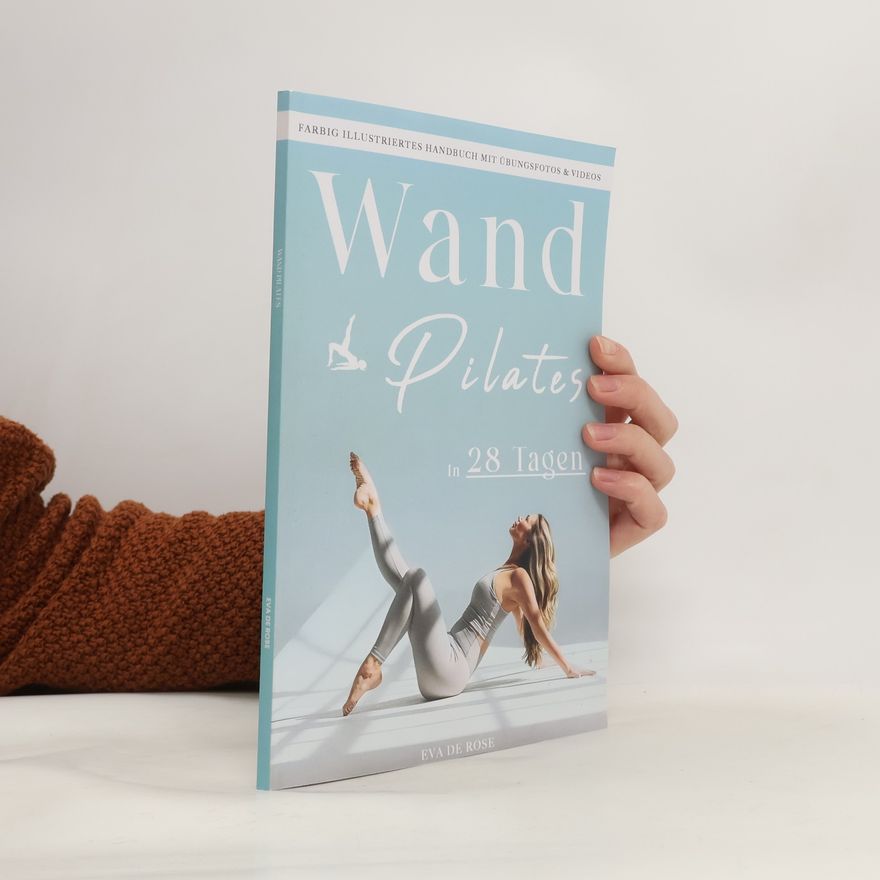 Eva De Rose Fit & Feminin: Pilates & Yoga für Frauen: Wand Pilates