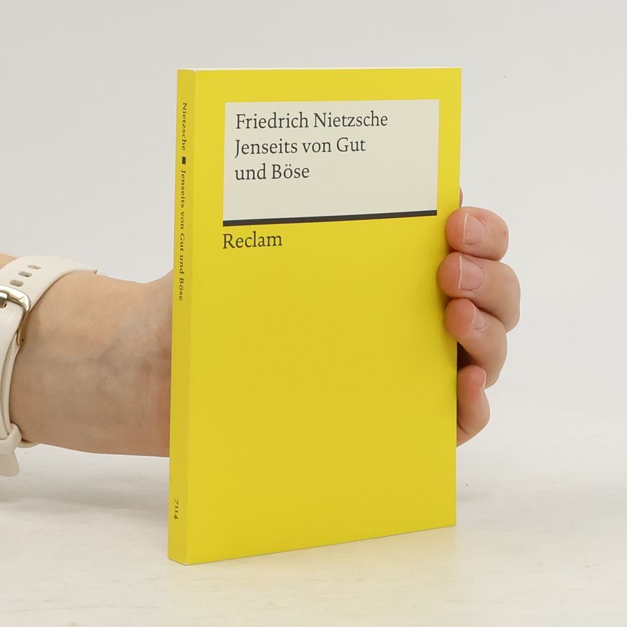 Friedrich Nietzsche Jenseits von Gut und Böse : Vorspiel einer Philosophie der Zukunft