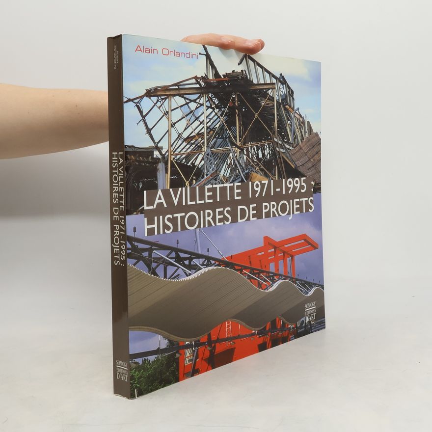 Alain Orlandini La Villette, 1971-1995