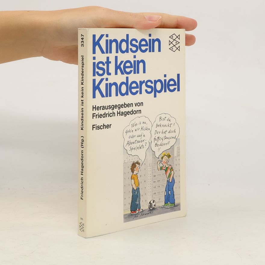 Friedrich Hagedorn Kindsein ist kein Kinderspiel
