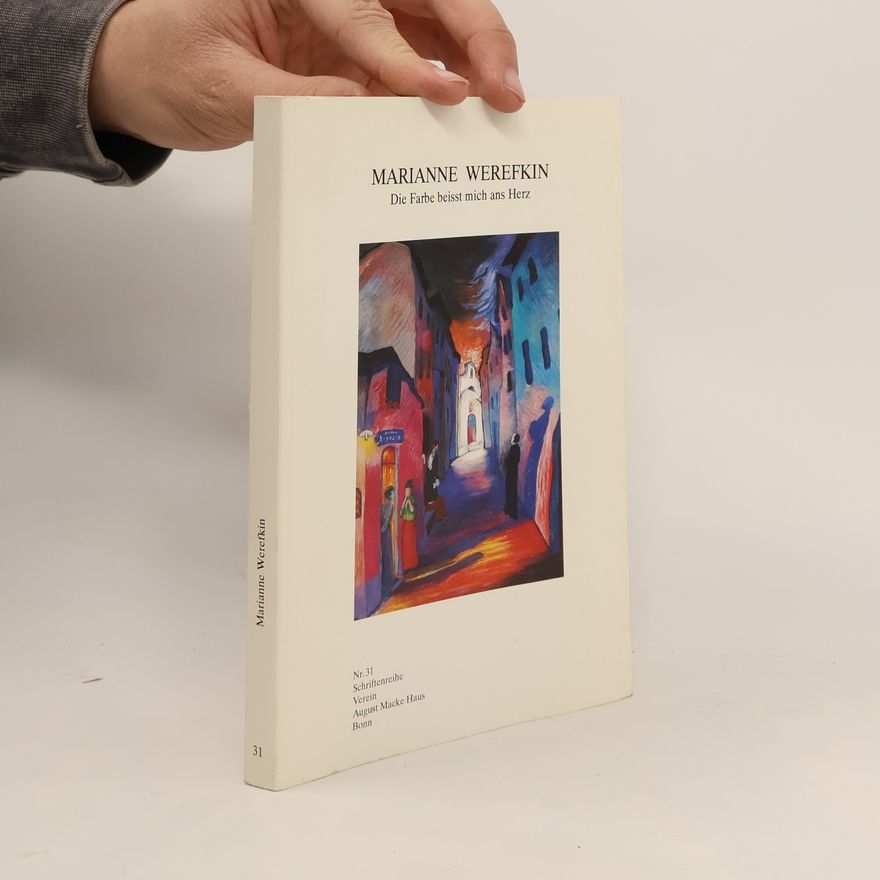 Kolektiv autorů Marianne Werefkin. Die Farbe mich ans Herz