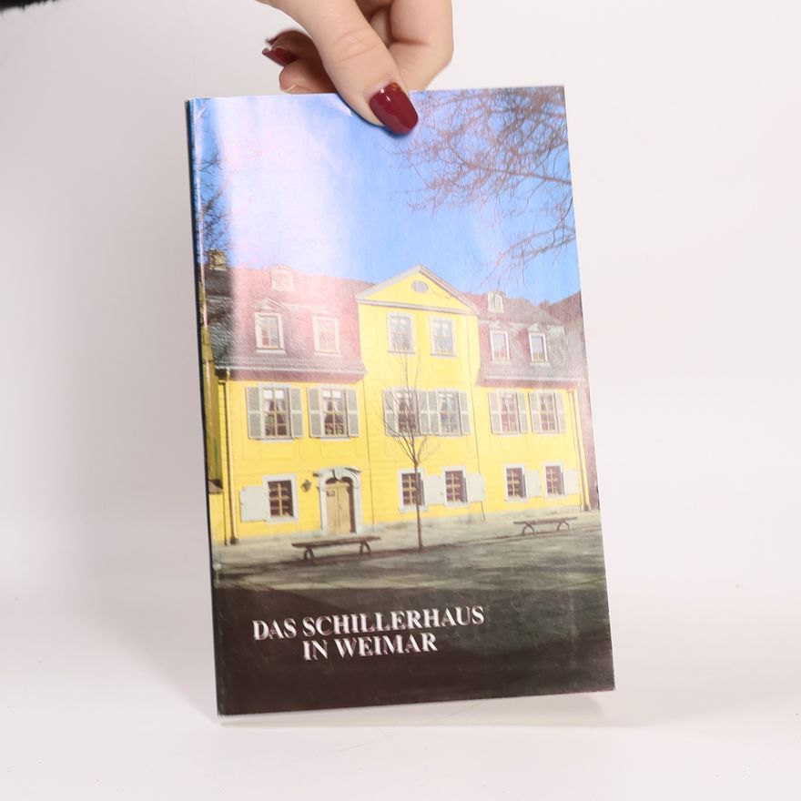 Reiner Schlichting Das Schillerhaus in Weimar