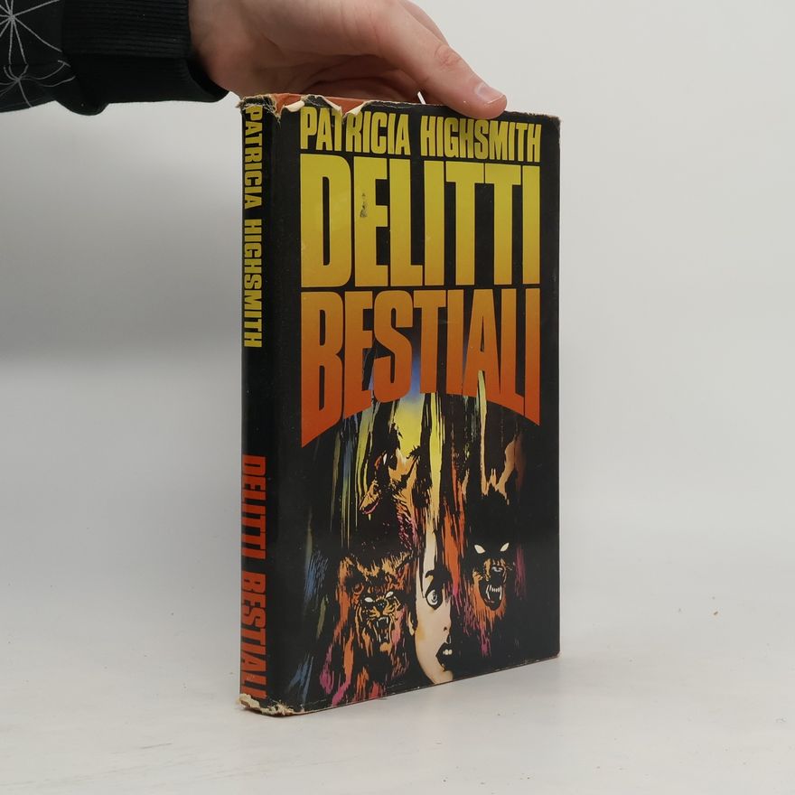 Patricia Highsmith Delitti bestiali