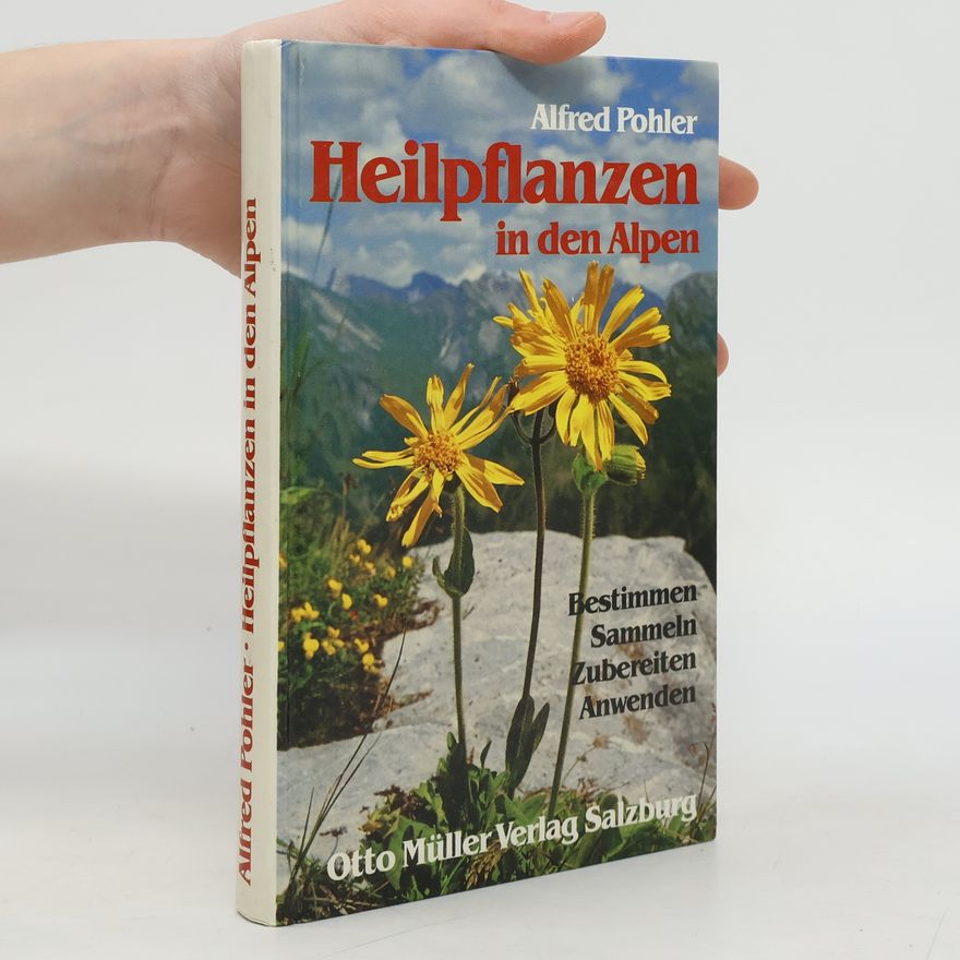 Alfred Pohler Heilpflanzen in den Alpen