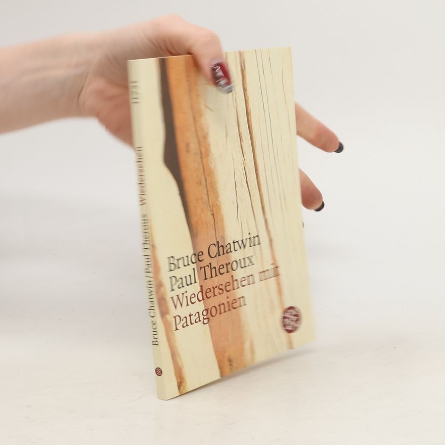 Bruce Chatwin Wiedersehen mit Patagonien