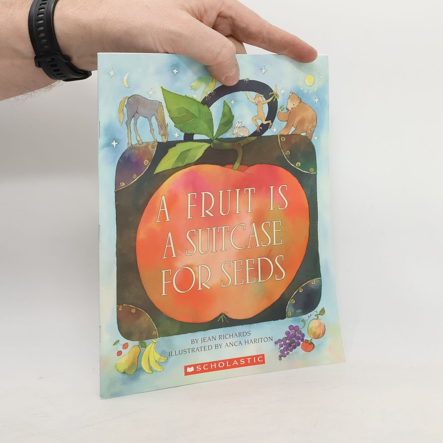 Jean Richardson A Fruit is a Suitcase for Seeds