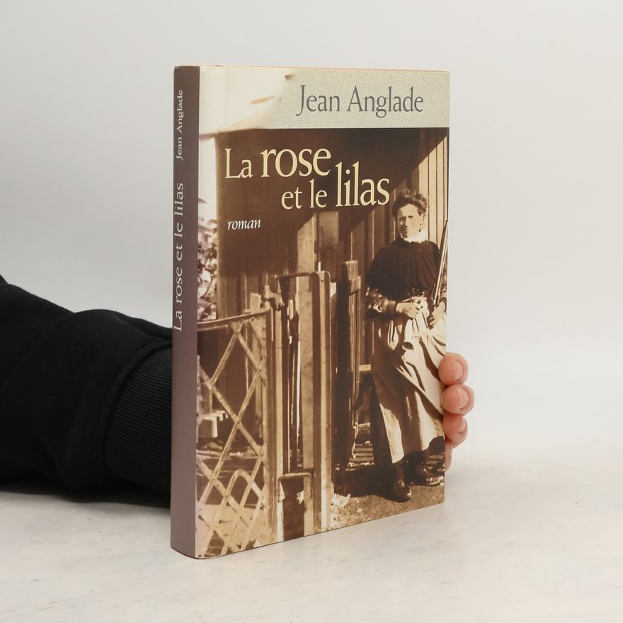 Jean Anglade La rose et le lilas