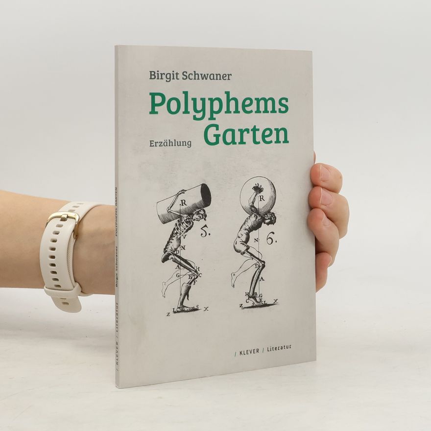 Birgit Schwaner Polyphems Garten