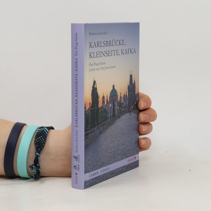 Barbara Sternthal Karlsbrücke, Kleinseite, Kafka: Der Prag-Guide (nicht nur) für Jurist:innen
