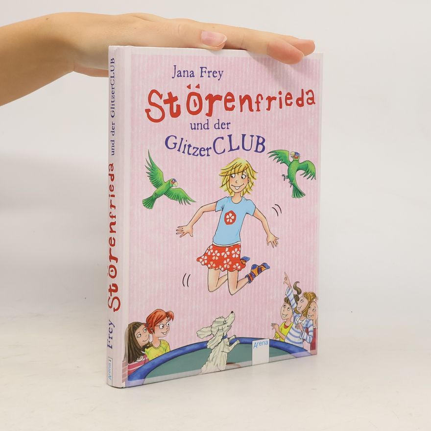 Jana Frey Störenfrieda und der Glitzerclub