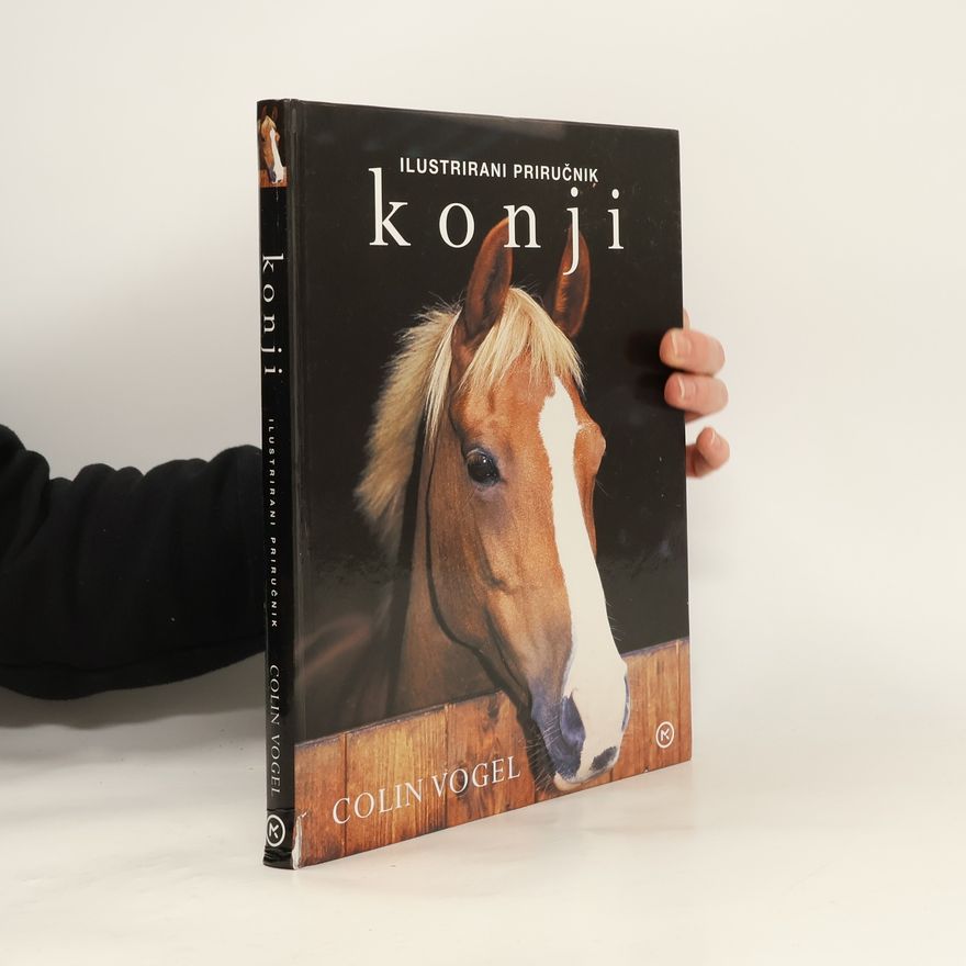 Colin Vogel Ilustrirani priručnik konji