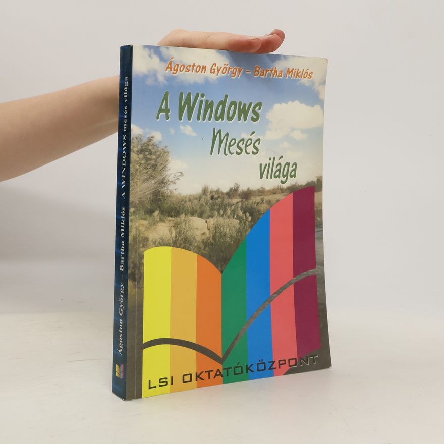 Ágoston György A Windows mesés világa