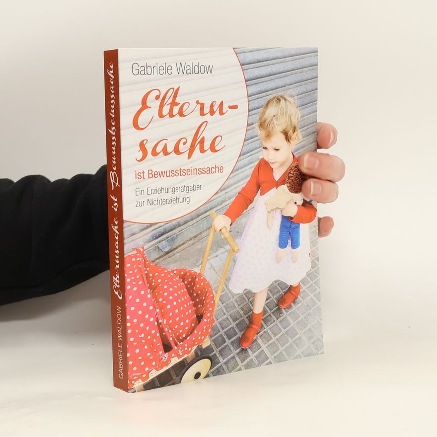 Gabriele Waldow Elternsache ist Bewusstseinssache