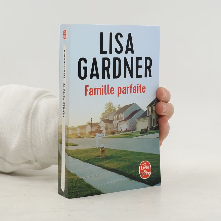 Lisa Gardner Famille parfaite