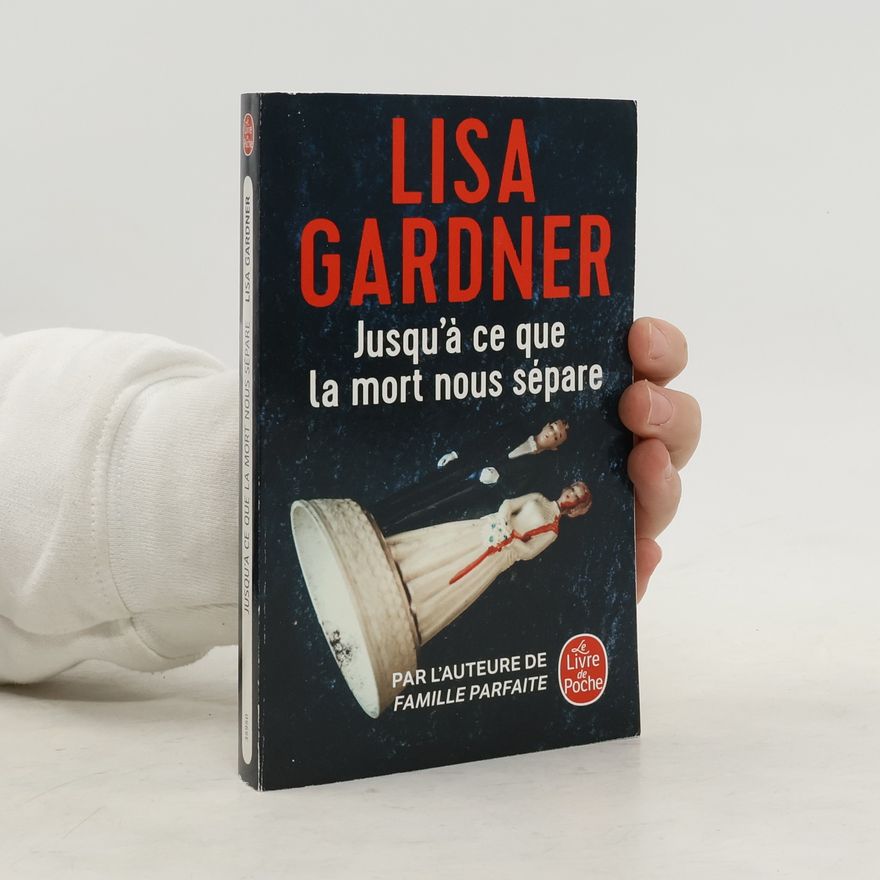 Lisa Gardner Jusqu'à ce que la mort nous sépare