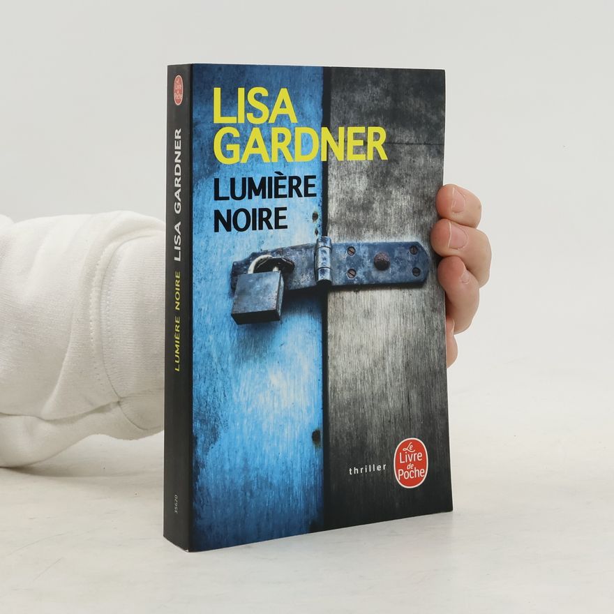 Lisa Gardner Lumière noire