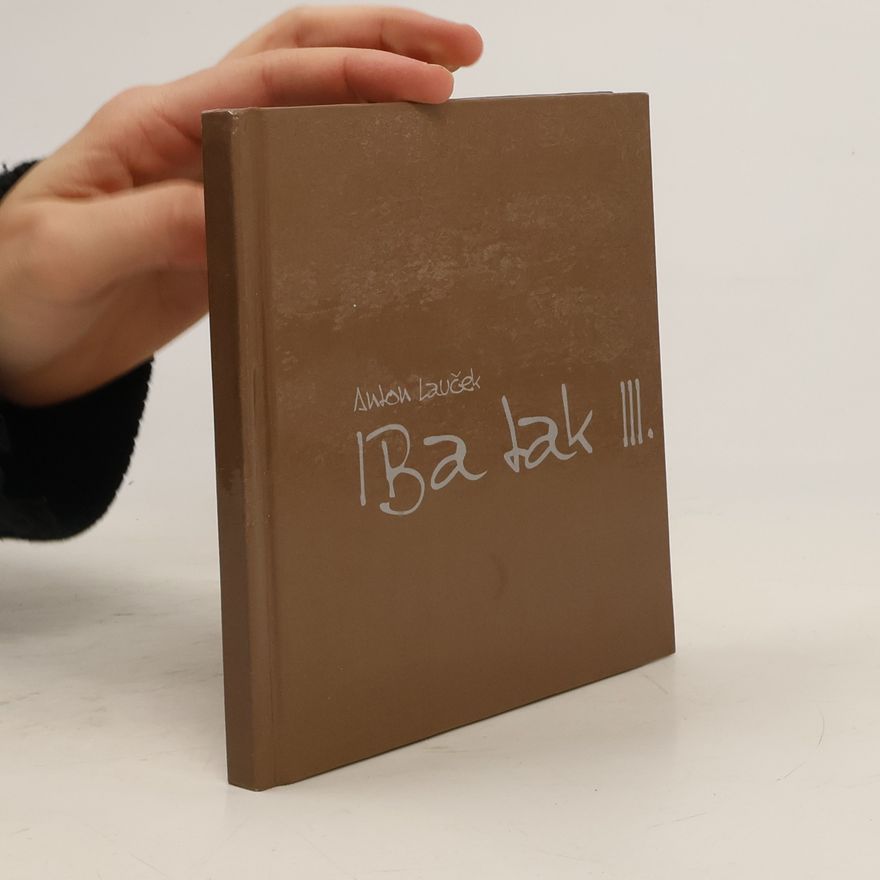 Anton Lauček Iba tak III.