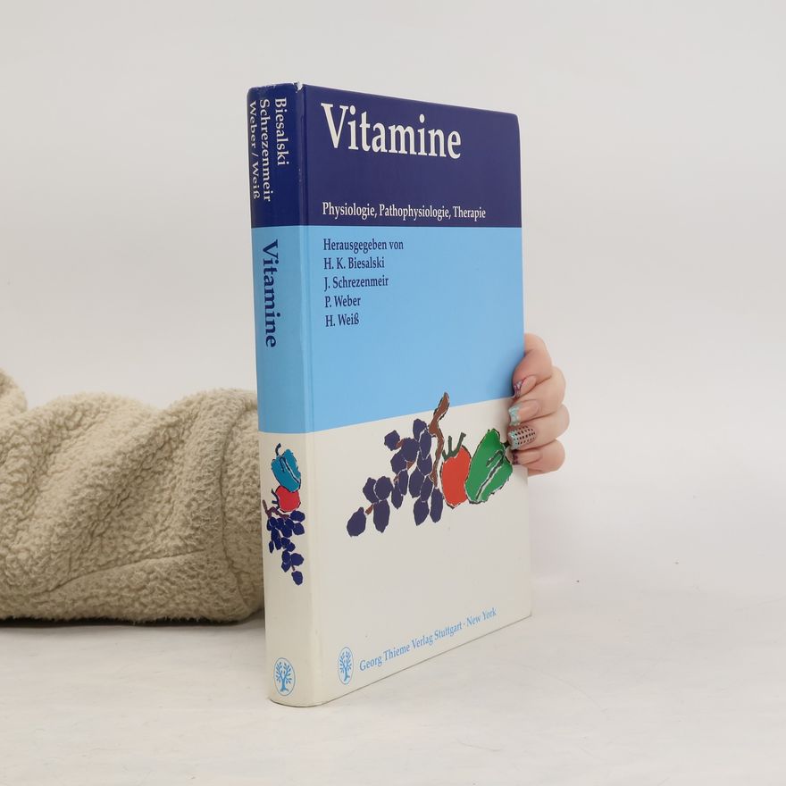 Hubert E. Weiß Vitamine. Physiologie, Pathophysiologie, Therapie.