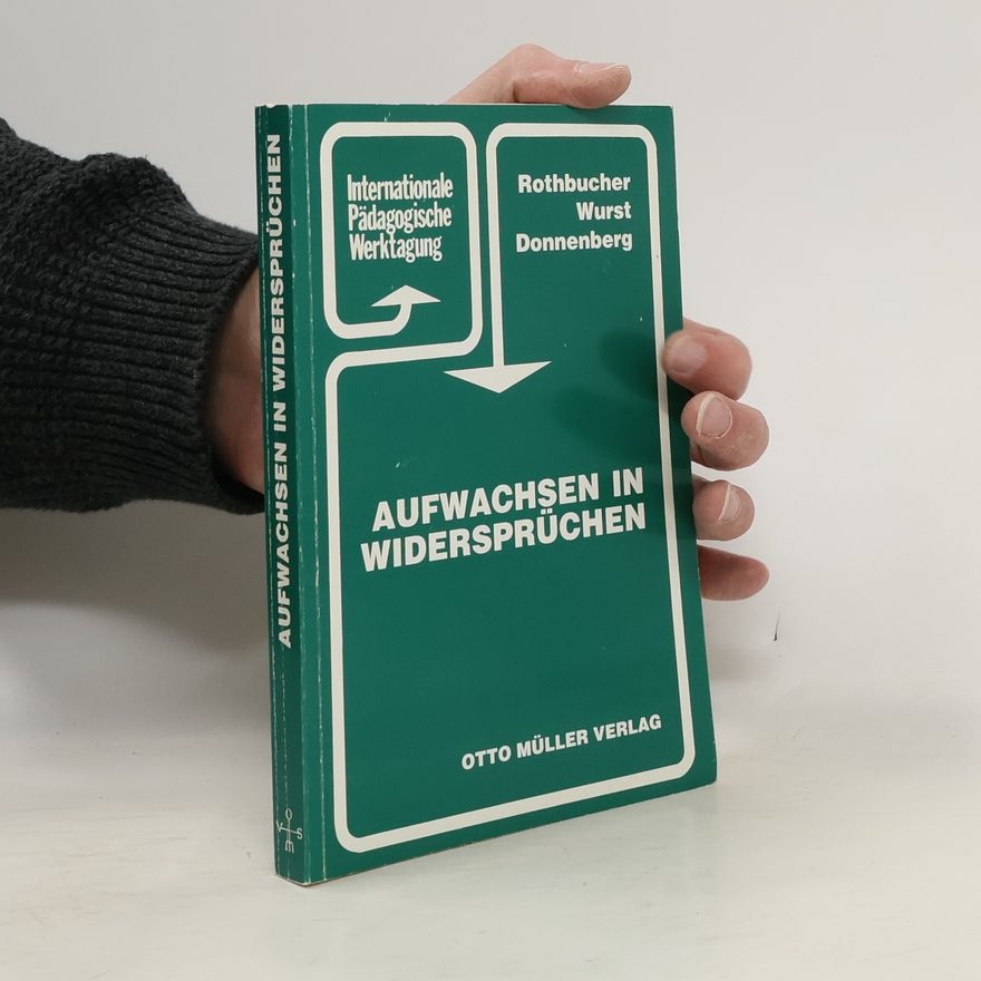 Rothbucher Veröffentlichung der Salzburger Internationalen Pädagogischen Werktagungen: Aufwachsen in Widersprüchen