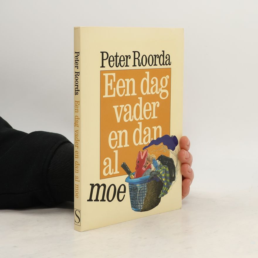 Pieter Frans Roorda Een dag vader en dan al moe
