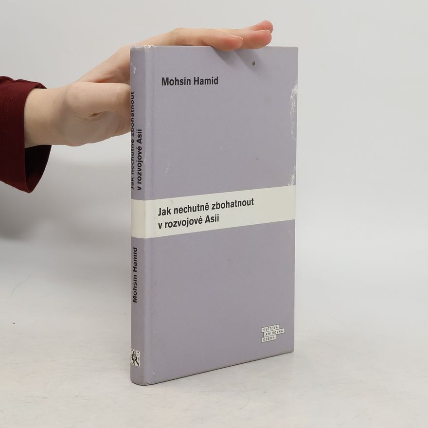 Mohsin Hamid Jak nechutně zbohatnout v rozvojové Asii