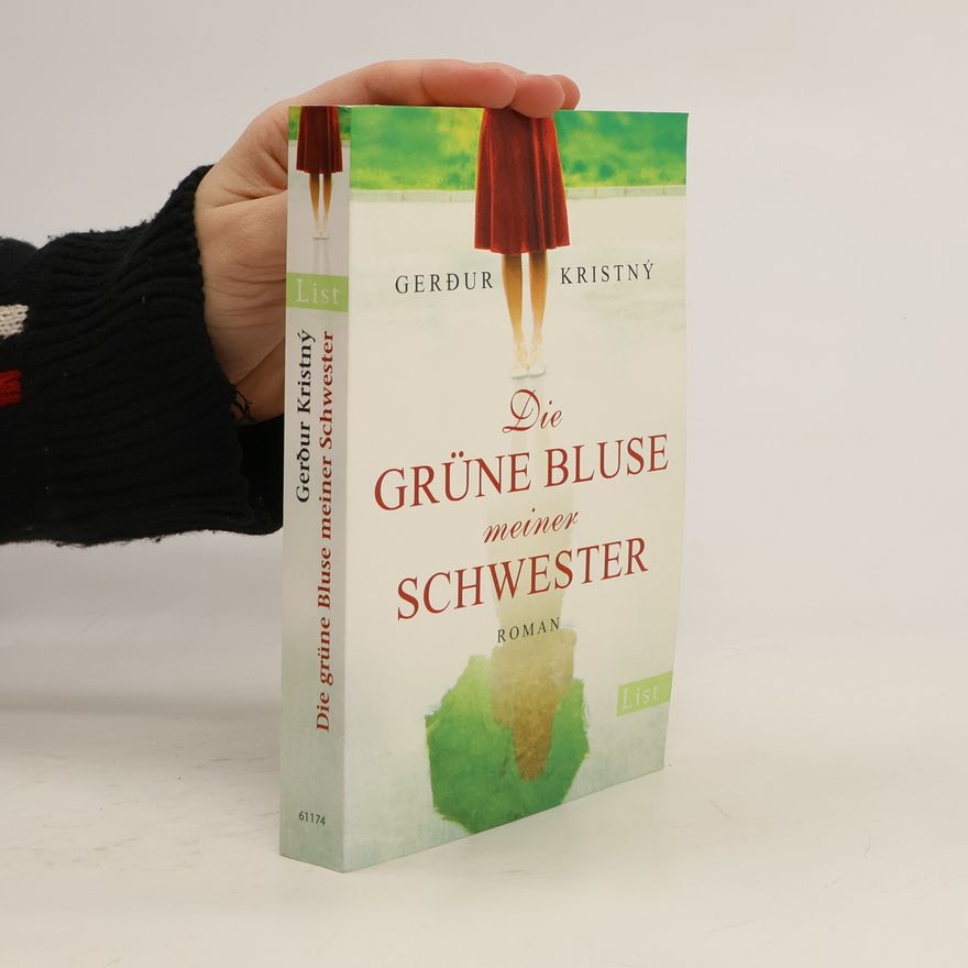Gerður Kristný Die grüne Bluse meiner Schwester