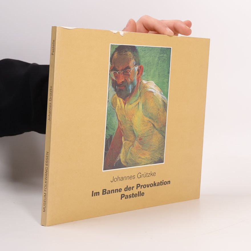 Johannes Grützke Im Banne der Provokation Pastelle