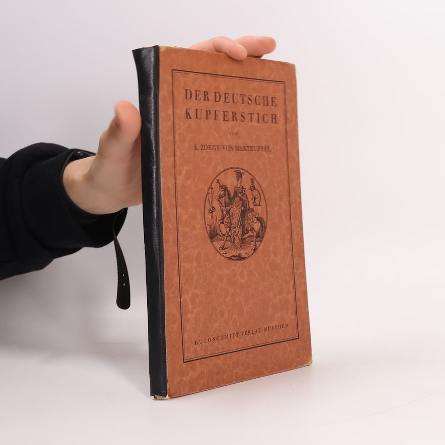 Kurt Zoege von Manteuffel Der deutsche Kupferstich