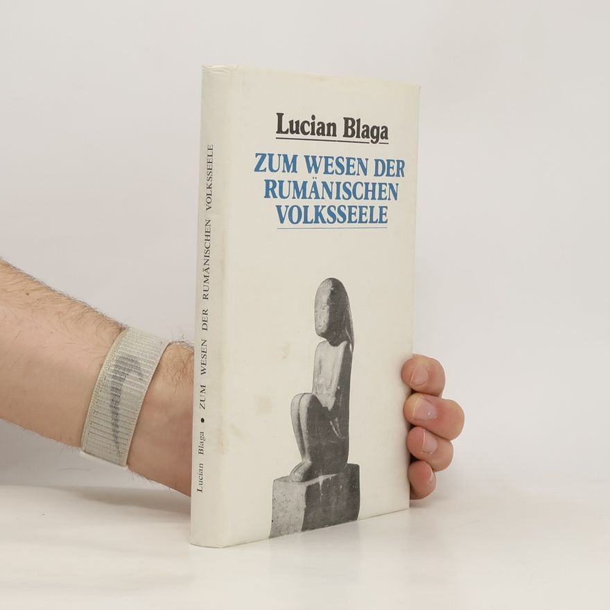 Lucian Blaga Zum Wesen der rumänischen Volksseele