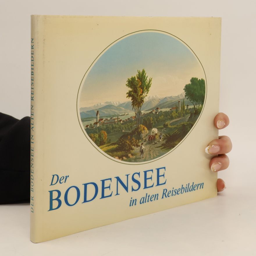 Maria Schlandt Der Bodensee in alten Reisebildern