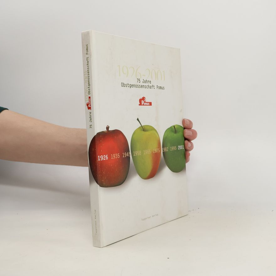 Hermann Oberhofer 75 Jahre Obstgenossenschaft Pomus 1926-2001