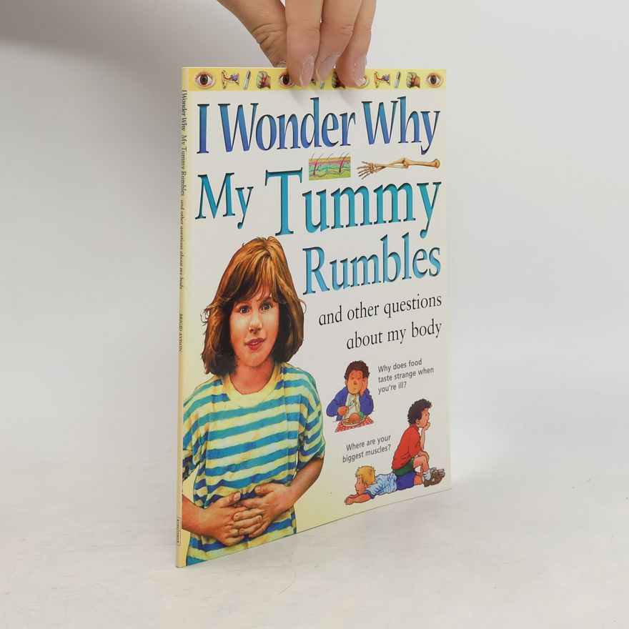 Brigid Avison I Wonder Why My Tummy Rumbles and Other Questions About My Body