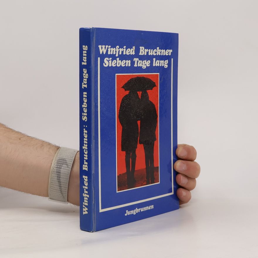 Winfried Bruckner Sieben Tage lang
