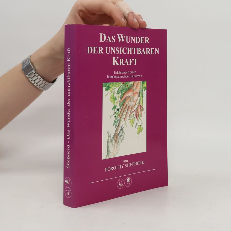 Dorothy Shepherd Das Wunder der unsichtbaren Kraft