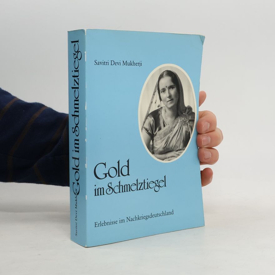 Savitri Devi Gold im Schmelztiegel