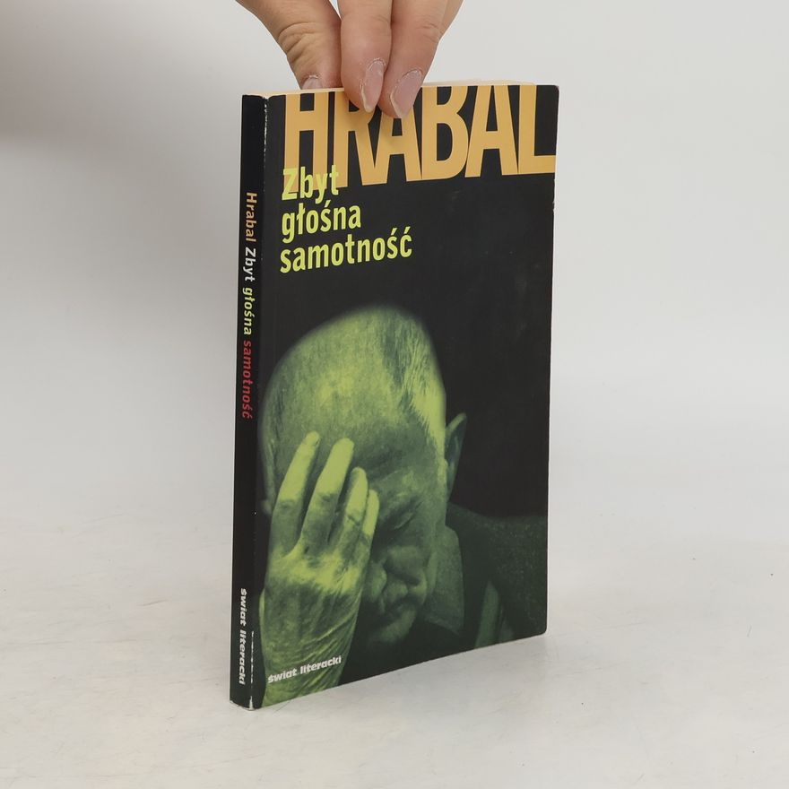 Bohumil Hrabal Zbyt głośna samotność