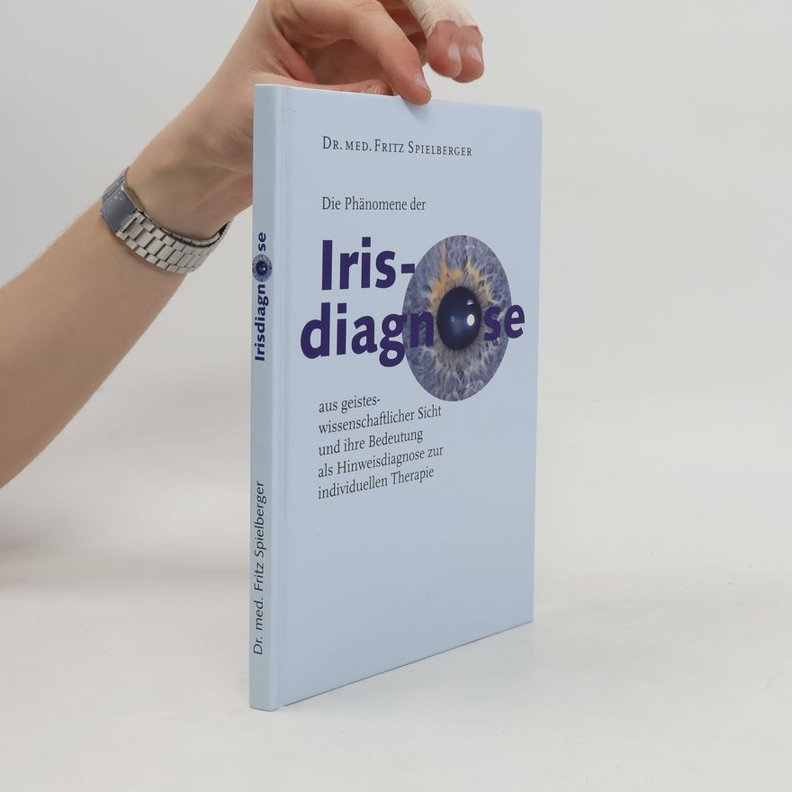 Fritz Spielberger Die Phänomene der Iris-diagnose